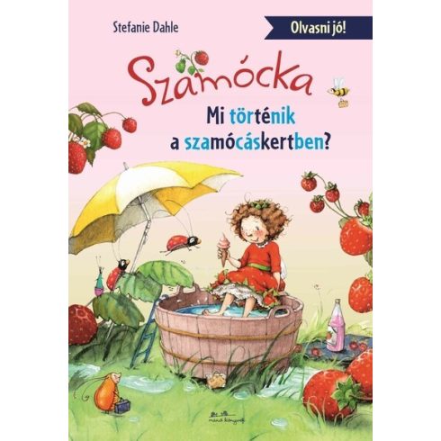 Szamócka - Mi történt a Szamócáskertben? - Olvasni jó! -  Stefanie Dahle  