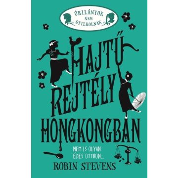   Hajtű-rejtély Hongkongban - Úrilányok nem gyilkolnak 6. - Robin Stevens
