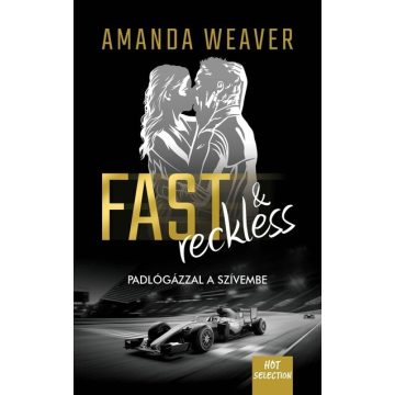   Fast & Reckless - Padlógázzal a szívembe - Amanda Weaver (kötött áras)