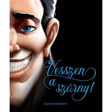   Vesszen a szörny! - Gaston története - Disney - Serena Valentino (kötött áras) 