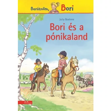   Bori és a pónikaland - Barátnőm, Bori regények - Julia Boehme (kötött áras) 
