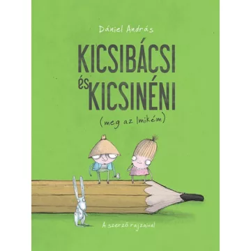   Dániel András - Kicsibácsi és Kicsinéni (meg az Imikém)