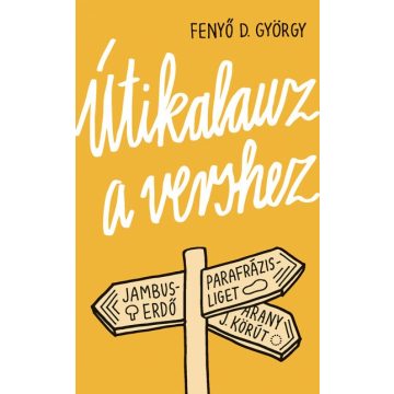 Fenyő D. György - Útikalauz a vershez