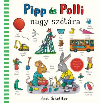 Pipp és Polli nagy szótára - Axel Scheffler