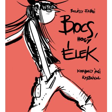 Bocs, hogy élek - Balássy Fanni  