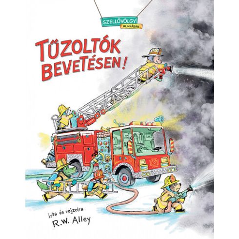 Tűzoltók bevetésen -  Robert W. Alley