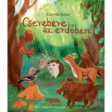 Cserebere az erdőben - Czernák Eszter