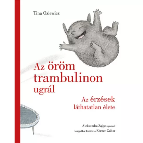 Az öröm trambulinon ugrál - Az érzések láthatatlan élete - Tina Oziewicz (már nem kötött áras)