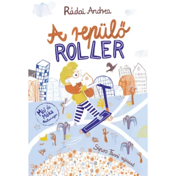A repülő roller - Rádai Andrea (már nem kötött áras) 