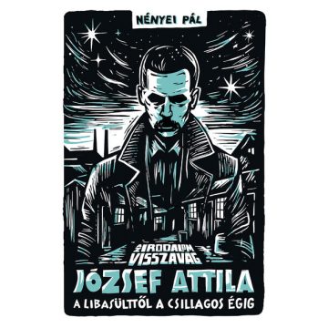   Az irodalom visszavág - József Attila - Nényei Pál (kötött áras) 