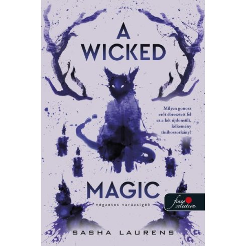 Sasha Laurens - A Wicked Magic - Végzetes varázsigék
