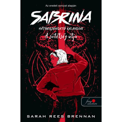 Sarah Rees Brennan - A Sötétség Útja - Sabrina hátborzongató kalandjai 3.