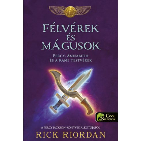 Rick Riordan - Félvérek és mágusok - Percy, Annabeth és a Kane-testvérek