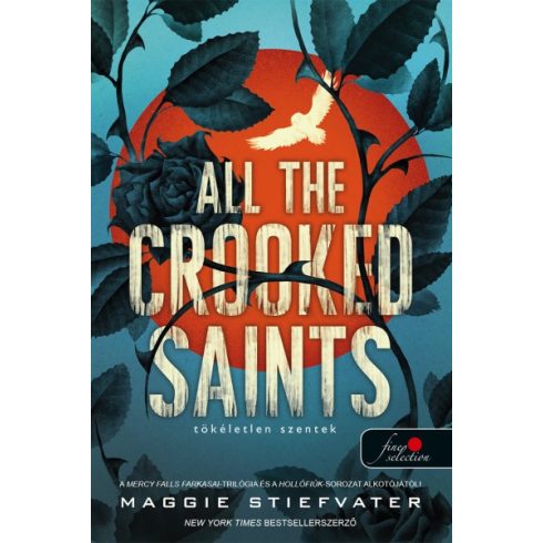 Maggie Stiefvater - All the Crooked Saints - Tökéletlen szentek