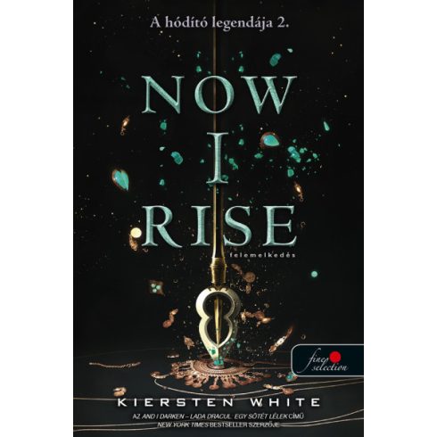Kiersten White - Now I Rise - Felemelkedés - A hódító legendája 2.