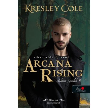   Kresley Cole - Arcana Rising - Vihar előtti csend - Az Arkánum Krónikák 4.