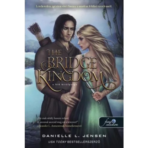 The Bridge Kingdom - A híd királysága - Danielle L. Jensen