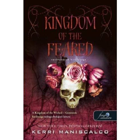 Kingdom of the Feared - Rettegettek királysága - Gonoszok királysága 3.- Kerri Maniscalco (kötött áras) 