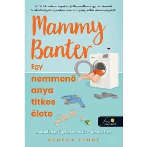 Mammy Banter: Egy nemmenő anya titkos élete -  Serena Terry