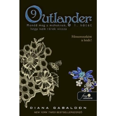 Outlander 9/1 - Mondd meg a méheknek, hogy nem térek vissza (puha) - Diana Gabaldon (kötött áras)