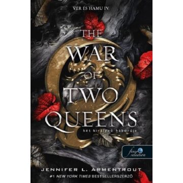   The War of Two Queens – Két királynő háborúja - Vér és hamu 4.  - J. L. Armentrout