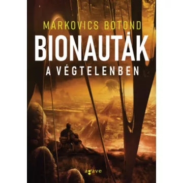   Bionauták a végtelenben - Markovics Botond (kötött áras) 