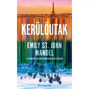 Kerülőutak -  Emily St. John Mandel (kötött áras) 