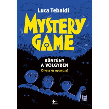   Mystery Game - Bűntény a völgyben - Olvass és nyomozz! - Luca Tebaldi