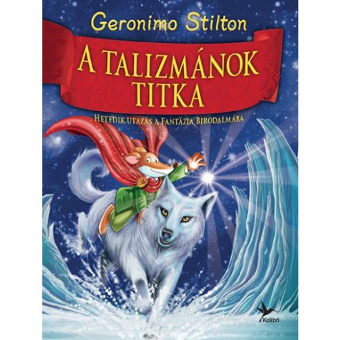 Geronimo Stilton - A talizmánok titka - Hetedik utazás a Fantázia Birodalmába