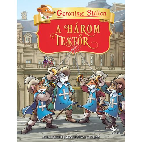 A három testőr - Geronimo Klasszikusok  - Geronimo Stilton