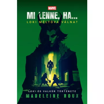   Mi lenne, ha... Loki méltóvá válna? - Loki és Valkűr története - Roux, Madeleine (kötött áras)