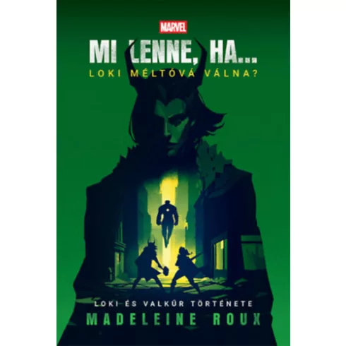 Mi lenne, ha... Loki méltóvá válna? - Loki és Valkűr története - Roux, Madeleine (kötött áras)