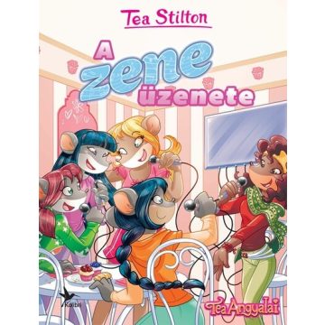   A zene üzenete - Cinnfordi kalandok - Tea Stilton (már nem kötött áras)