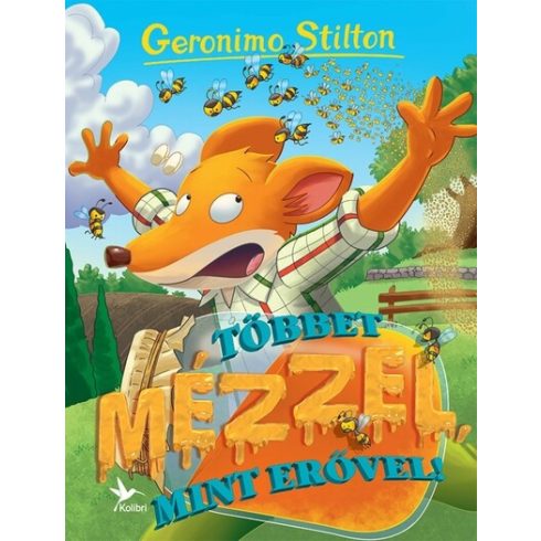 Többet mézzel, mint erővel! - Mulatságos történetek - Geronimo Stilton (kötött áras) 