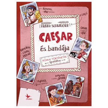 Frank Schwieger - Caesar és bandája 