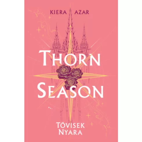 Thorn Season - Tövisek nyara  - Kiera Azar (kötött áras) 