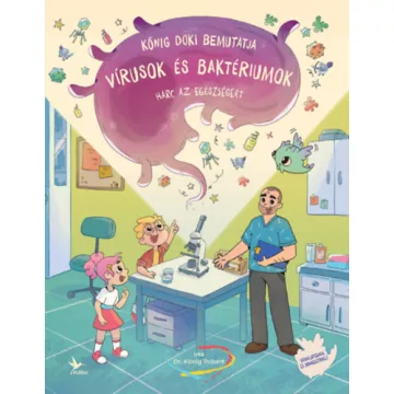   Vírusok és baktériumok - Harc az egészségért - Kőnig Róbert 