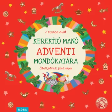 Kerekítő manó adventi mondókatára  - J. Kovács Judit