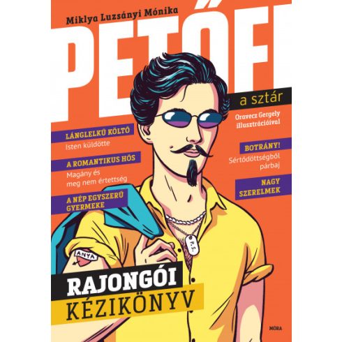 Petőfi, a sztár - Rajongói kézikönyv - Miklya Luzsányi Mónika