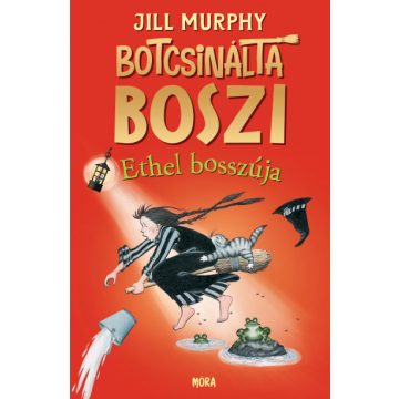 Botcsinálta boszi - Ethel bosszúja-Jill Murphy