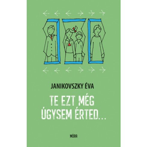 Te ezt még úgysem érted... -  Janikovszky Éva