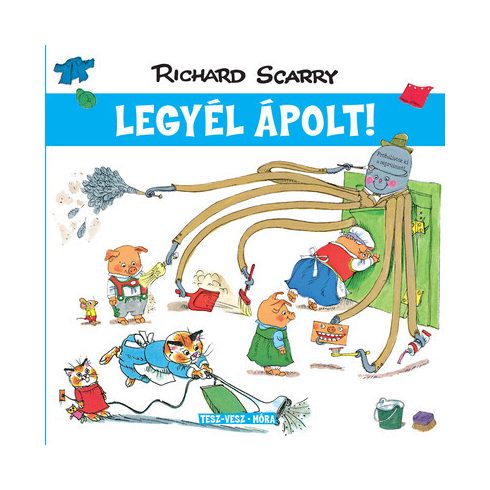 Tesz-Vesz város - Legyél ápolt! -  Richard Scarry