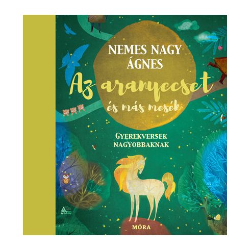 Az aranyecset - Gyerekversek és mesék nagyobbaknak -  Nemes Nagy Ágnes (kötött áras)  