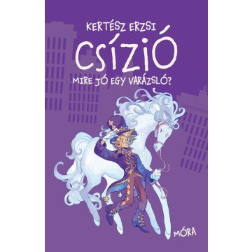  Csízió - Mire jó egy varázsló? - Kertész Erzsi (kötött áras) 