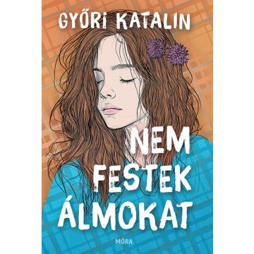 Nem festek álmokat - Győri Katalin (kötött áras) 