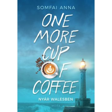   One More Cup of Coffee - Nyár Walesben - Somfai Anna (kötött áras) 