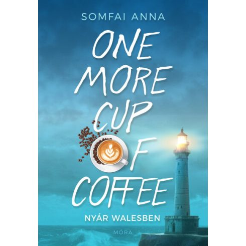 One More Cup of Coffee - Nyár Walesben - Somfai Anna (kötött áras) 