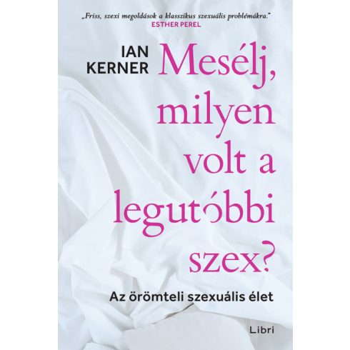 Mesélj, milyen volt a legutóbbi szex? - Ian Kerner