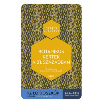 Fráter Erzsébet - Botanikus kertek a 21. században