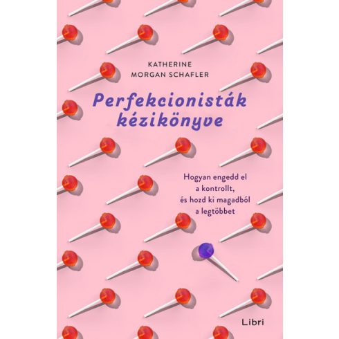 Katherine Morgan Schafler - Perfekcionisták kézikönyve